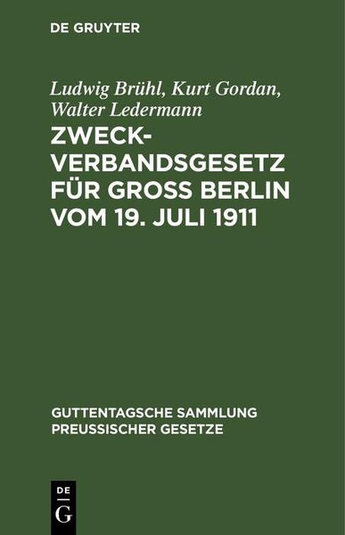 Produktbild: Zweckverbandsgesetz f&uuml;r Gro&szlig; Berlin vom 19. Juli 1911