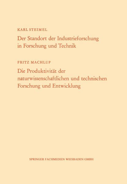 Produktbild: Der Standort der Industrieforschung in Forschung und Technik / Die Produktivit&auml;t der naturwissenschaftlichen und technischen Forschung und Entwicklung