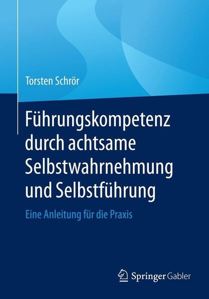 Produktbild: F&uuml;hrungskompetenz durch achtsame Selbstwahrnehmung und Selbstf&uuml;hrung