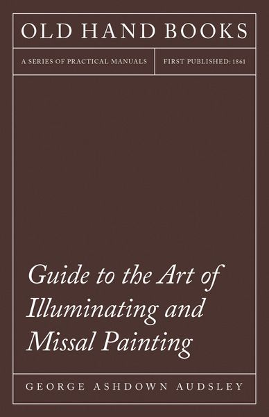 Produktbild: Guide to the Art of Illuminating and Missal Painting