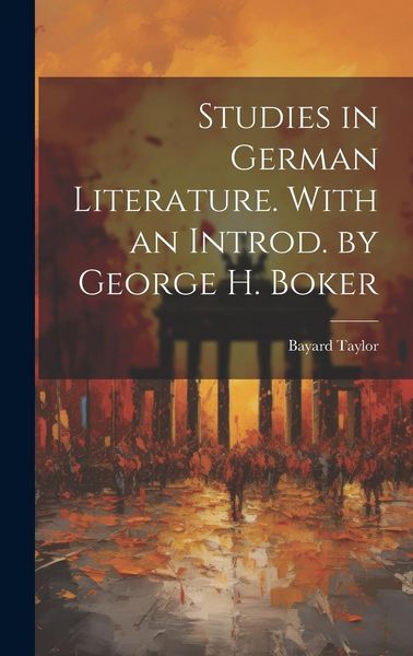 Produktbild: Studies in German Literature. With an Introd. by George H. Boker