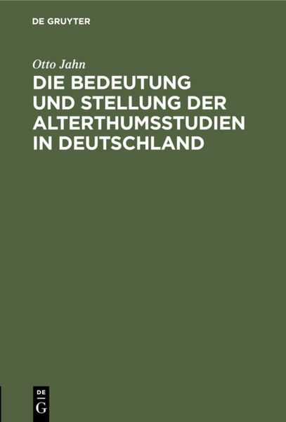 Produktbild: Die Bedeutung und Stellung der Alterthumsstudien in Deutschland