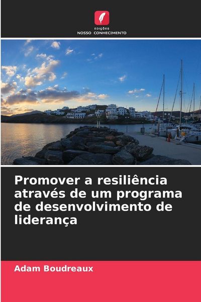 Produktbild: Promover a resili&ecirc;ncia atrav&eacute;s de um programa de desenvolvimento de lideran&ccedil;a