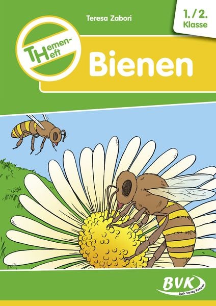Themenheft Bienen, Geheftet von Teresa Zabori, BVK Buch Verlag Kempen GmbH, 978-3-86740-963-6