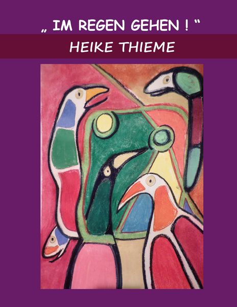 Im Regen gehen !, Taschenbuch von Heike Thieme, BoD – Books on Demand, 9783759722416