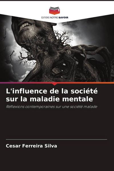 Produktbild: L'influence de la soci&eacute;t&eacute; sur la maladie mentale