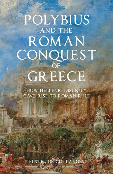 Produktbild: Polybius and the Roman Conquest of Greece