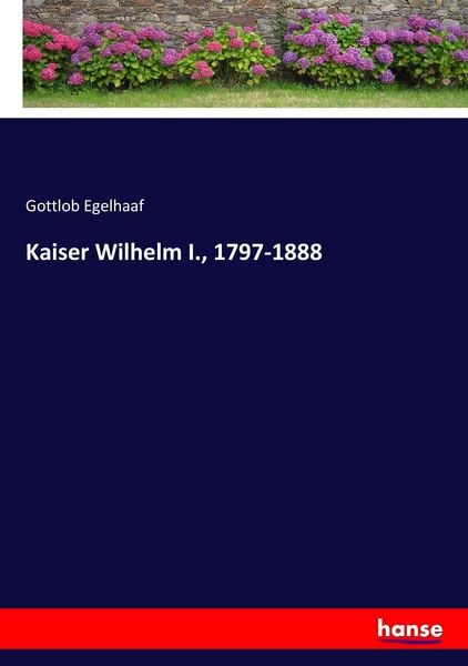 Produktbild: Kaiser Wilhelm I., 1797-1888