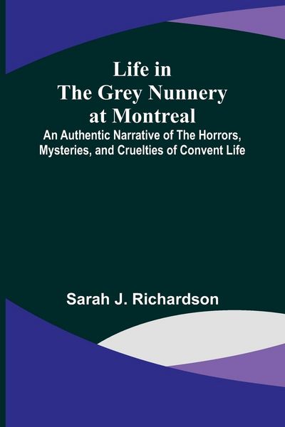 Produktbild: Life in the Grey Nunnery at Montreal