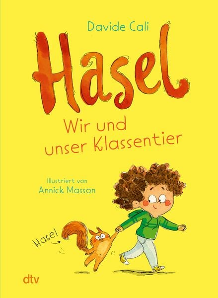Hasel – Wir und unser Klassentier, Gebundene Ausgabe von Davide Cali, dtv, 978-3-423-76620-3