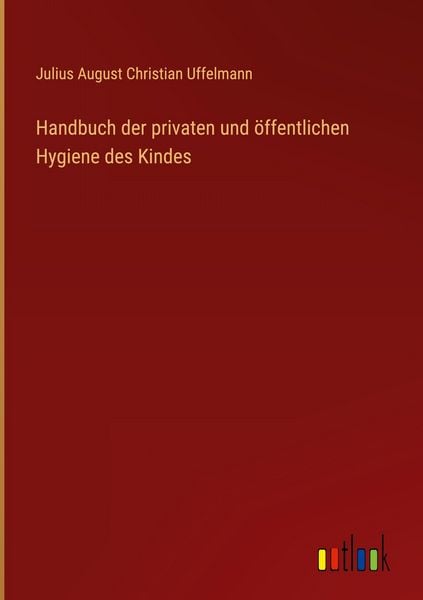 Produktbild: Handbuch der privaten und &ouml;ffentlichen Hygiene des Kindes