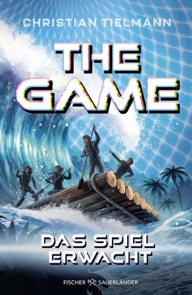 The Game – Das Spiel erwacht, Gebundene Ausgabe von Christian Tielmann, Fischer Sauerländer, 978-3-7373-4293-3