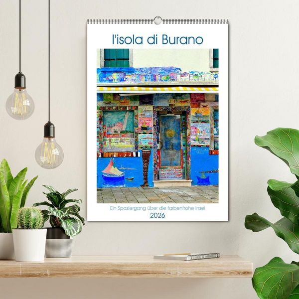 Produktbild: L'isola di Burano - Ein Spaziergang &uuml;ber die farbenfrohe Insel (Wandkalender 2026 DIN A2 hoch), CALVENDO Monatskalender