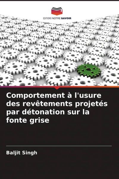 Produktbild: Comportement &agrave; l'usure des rev&ecirc;tements projet&eacute;s par d&eacute;tonation sur la fonte grise