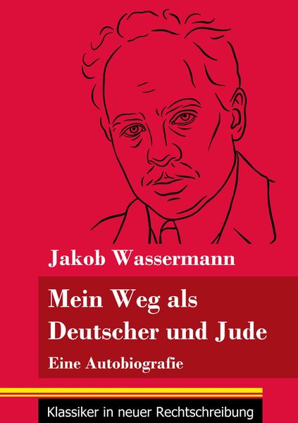Mein Weg als Deutscher und Jude, Taschenbuch von Jakob Wassermann, BoD - Books on Demand, 9783847855675