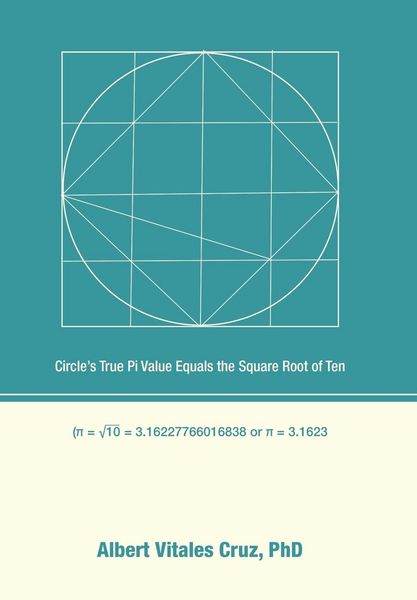 Produktbild: Circle's True Pi Value Equals the Square Root of Ten
