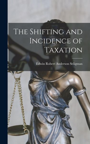 Produktbild: The Shifting and Incidence of Taxation