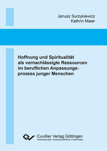 Produktbild: Hoffnung und Spiritualit&auml;t als vernachl&auml;ssigte Ressourcen im beruflichen Anpassungsprozess junger Menschen