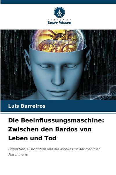 Produktbild: Die Beeinflussungsmaschine: Zwischen den Bardos von Leben und Tod