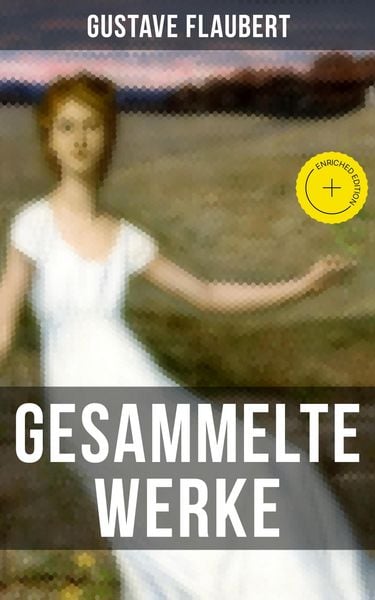 Produktbild: Gesammelte Werke von Gustave Flaubert