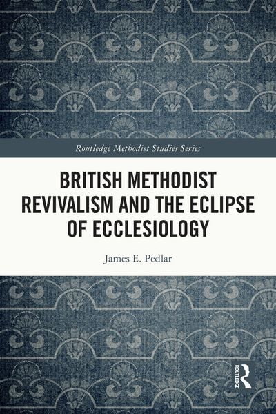 Produktbild: British Methodist Revivalism and the Eclipse of Ecclesiology