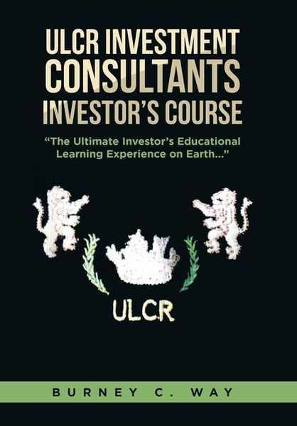 Produktbild: ULCR Investment Consultants Investor's Course "The Ultimate Investor's Educational Learning Experience on Earth..."