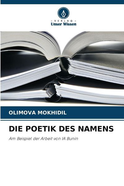 Die Poetik des Namens, Taschenbuch von Olimova Mokhidil, Verlag Unser Wissen, 9786209360343