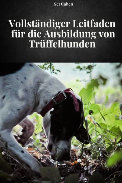 Produktbild: VOLLST&Auml;NDIGER LEITFADEN F&Uuml;R DAS TRAINING VON TR&Uuml;FFELHUNDEN