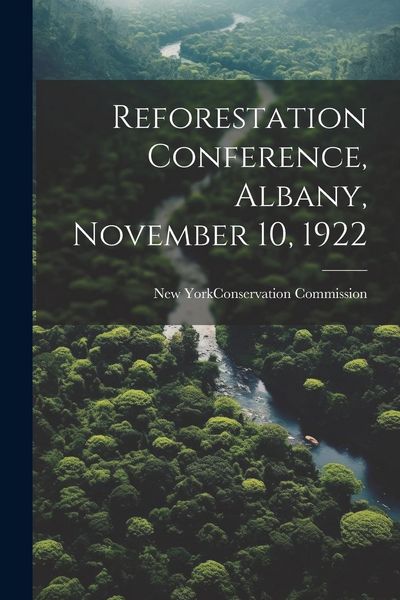 Produktbild: Reforestation Conference, Albany, November 10, 1922