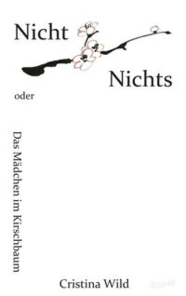 Nicht Nichts, Taschenbuch von Cristina Wild, Tao.de in Kamphausen Media GmbH, 9783960516033