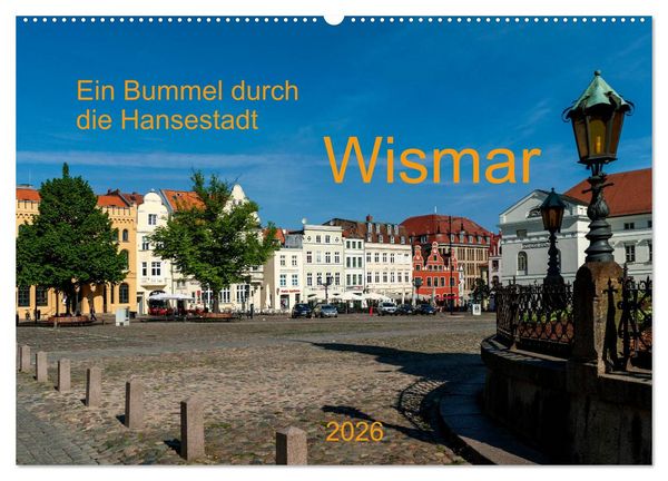 Produktbild: Ein Bummel durch die Hansestadt Wismar (Wandkalender 2026 DIN A2 quer), CALVENDO Monatskalender