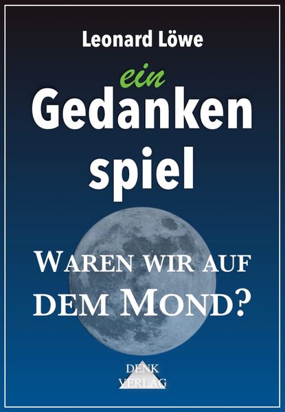 Produktbild: Ein Gedankenspiel: Waren wir auf dem Mond?