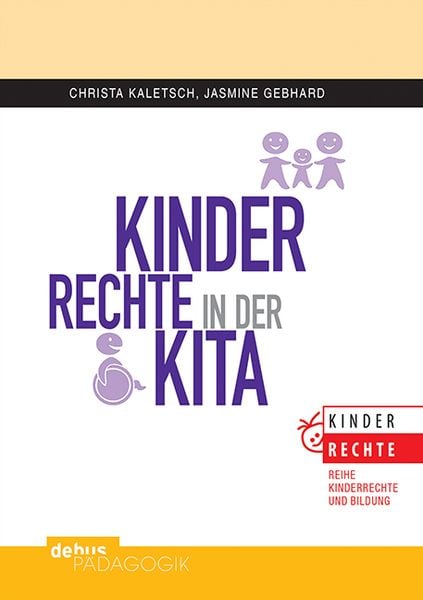Kinderrechte in der KiTa, Taschenbuch von Christa Kaletsch,Jasmine Gebhard, Debus Pädagogik, 978-3-95414-173-9