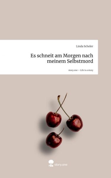 Produktbild: Es schneit am Morgen nach meinem Selbstmord. Life is a Story - story.one