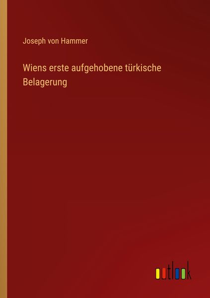 Produktbild: Wiens erste aufgehobene t&uuml;rkische Belagerung