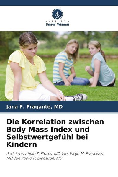 Produktbild: Die Korrelation zwischen Body Mass Index und Selbstwertgef&uuml;hl bei Kindern