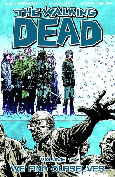 Produktbild: Kirkman, R: Walking Dead Volume 15: We Find Ourselves