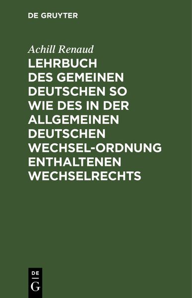 Produktbild: Lehrbuch des Gemeinen Deutschen so wie des in der Allgemeinen Deutschen Wechsel-Ordnung enthaltenen Wechselrechts