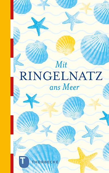 Mit Ringelnatz ans Meer, Gebundene Ausgabe von Joachim Ringelnatz, Jan Thorbecke Verlag