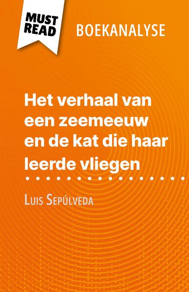 Produktbild: Het verhaal van een zeemeeuw en de kat die haar leerde vliegen van Luis Sep&uacute;lveda (Boekanalyse)