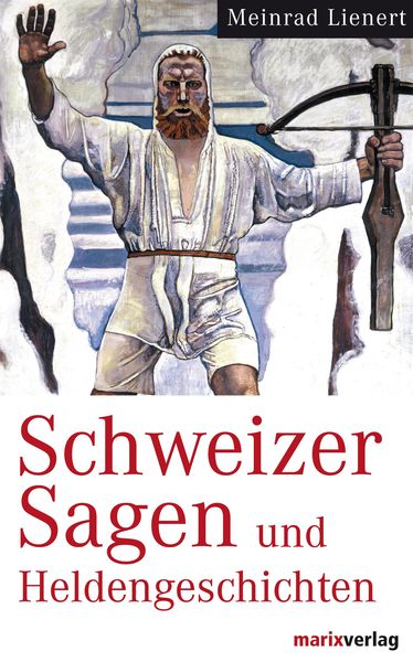 Produktbild: Schweizer Sagen und Heldengeschichten