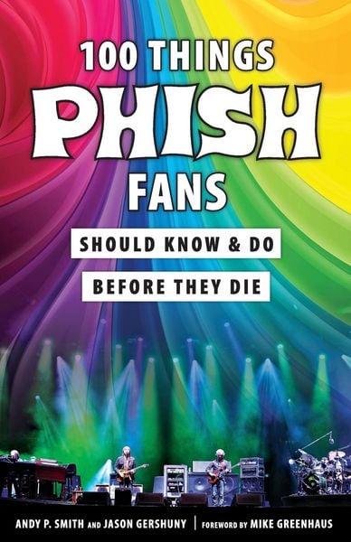 Produktbild: 100 Things Phish Fans Should Know & Do Before They Die