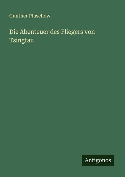 Produktbild: Die Abenteuer des Fliegers von Tsingtau