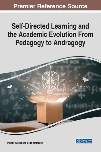 Produktbild: Self-Directed Learning and the Academic Evolution From Pedagogy to Andragogy