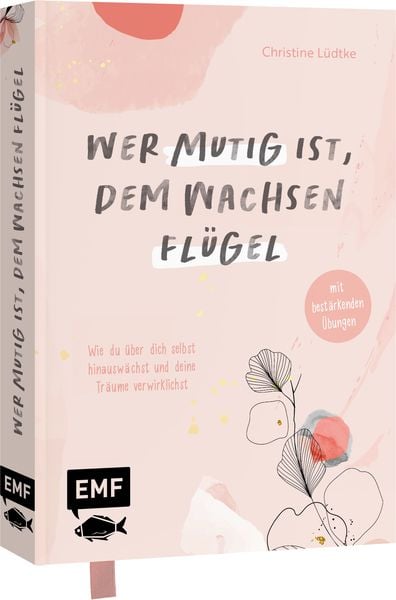 Wer mutig ist, dem wachsen Flügel