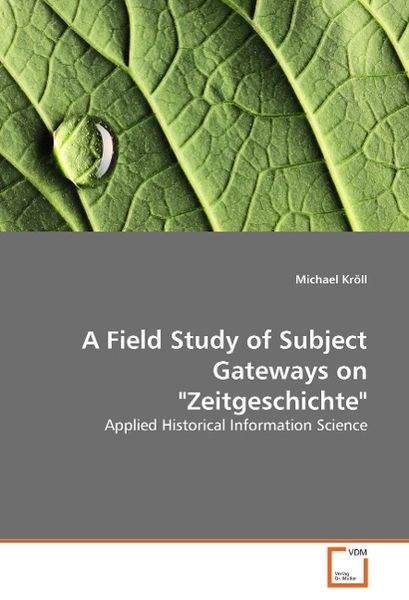 Produktbild: Kr&ouml;ll, M: A Field Study of Subject Gateways on "Zeitgeschich