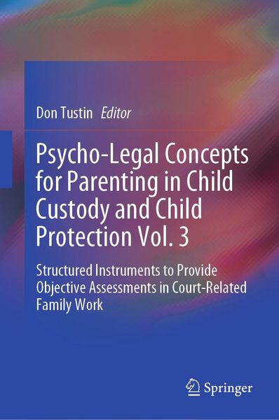 Produktbild: Psycho-Legal Concepts for Parenting in Child Custody and Child Protection Vol. 3