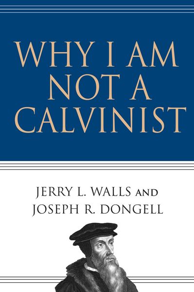 Produktbild: Why I Am Not a Calvinist