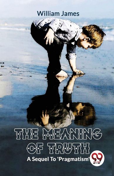 Produktbild: The Meaning of Truth a Sequel to 'Pragmatism'