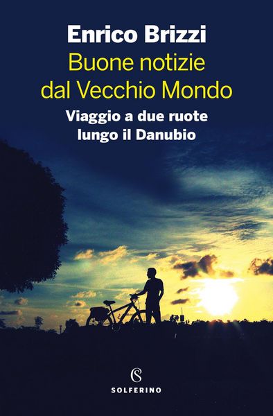 Produktbild: Buone notizie dal Vecchio Mondo. Viaggio a due ruote lungo il Danubio